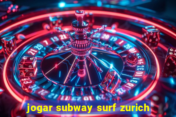 jogar subway surf zurich